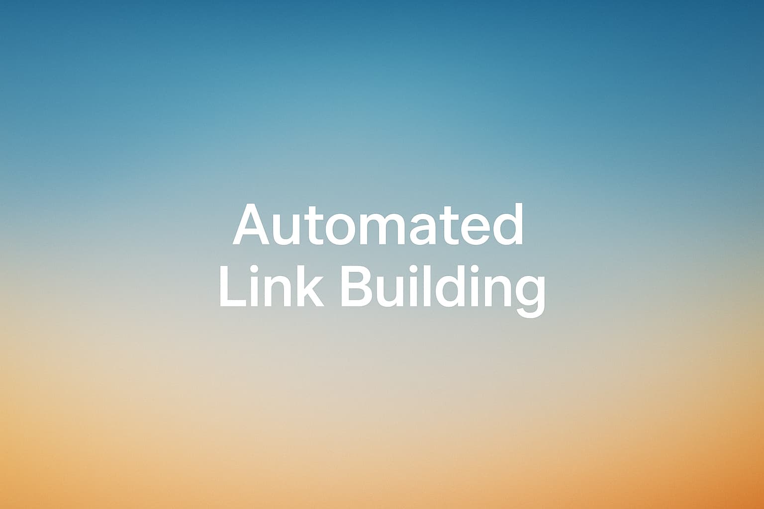 Cover Image for Best Automated Link Building Software Comparison: Features, Pricing, and Use Cases