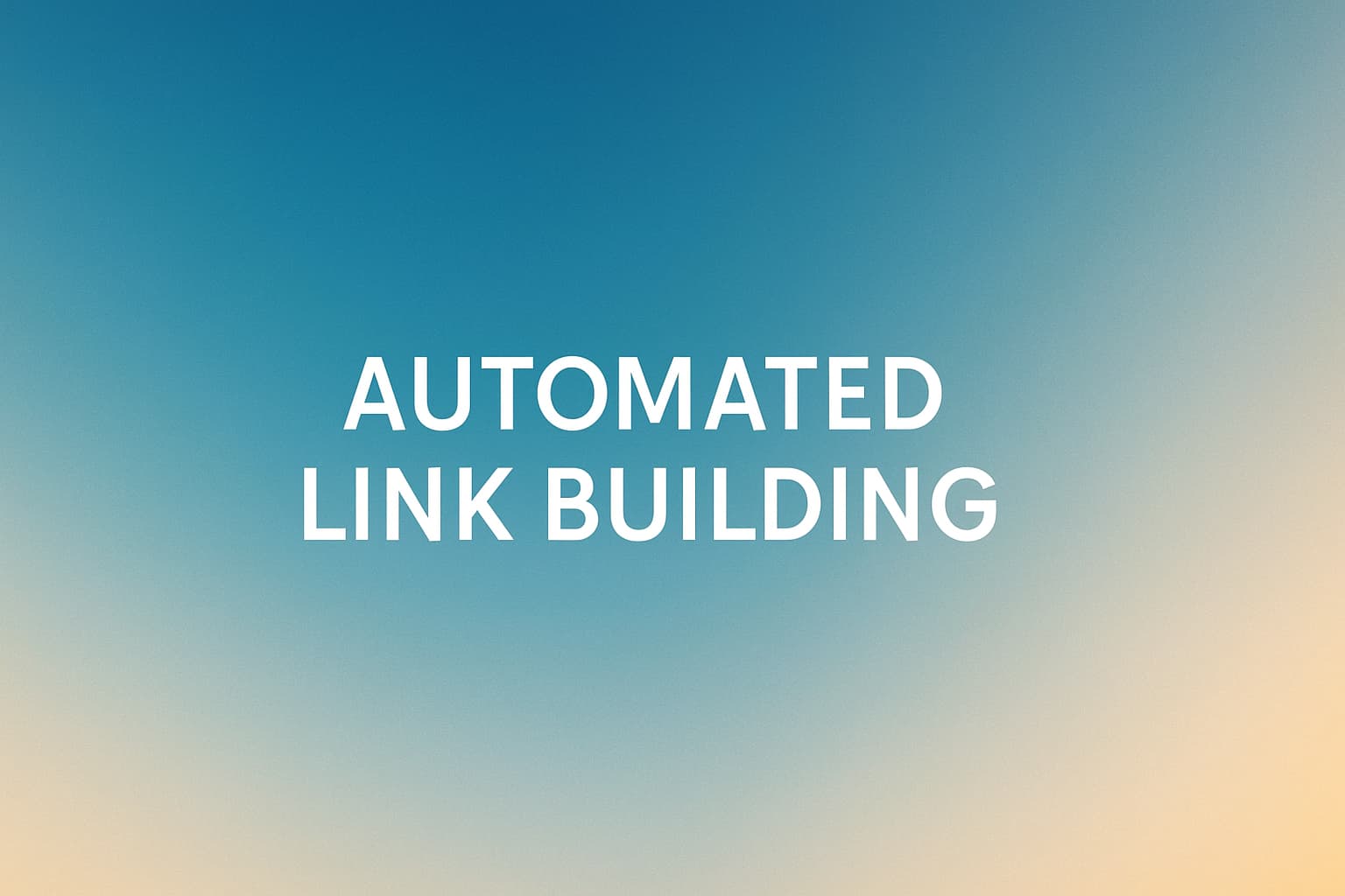 Cover Image for How to Scale Automated Link Building Without Sacrificing Quality: A Practical Guide