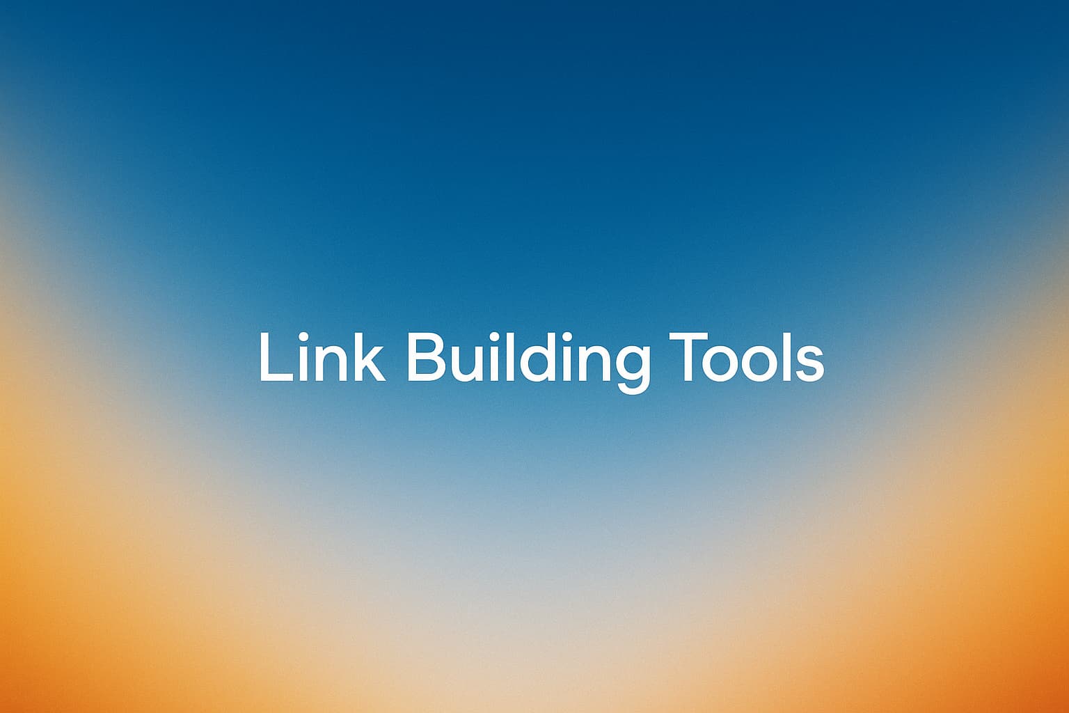 Cover Image for 12 Link Building Tools for Marketers: Outreach, Automation, and Competitive Wins